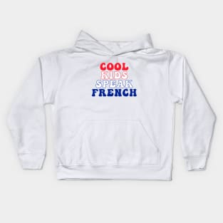 Cool Kids Speak French - for kids and adult Kids Hoodie